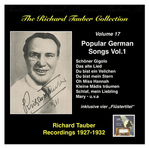 Richard Tauber Collection (The) , Vol. 17: Popular German Songs, Vol. 1 (1927-1932)