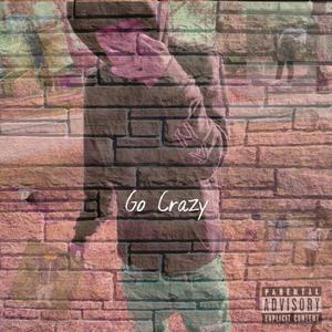 Go Crazy (Explicit)