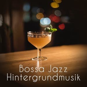 Bossa Jazz Hintergrundmusik