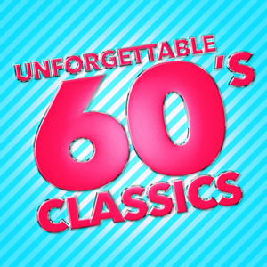 Unforgettable 60's Classics