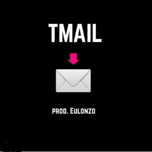 Tmail (feat. Eulonzo) [Explicit]