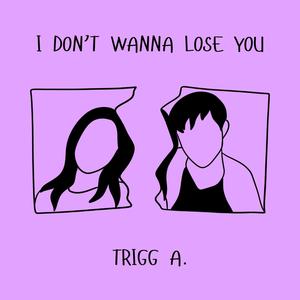 I DON'T WANNA LOSE YOU (Explicit)