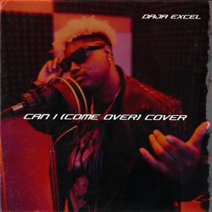 Can I (Come Over) Cover [Explicit]