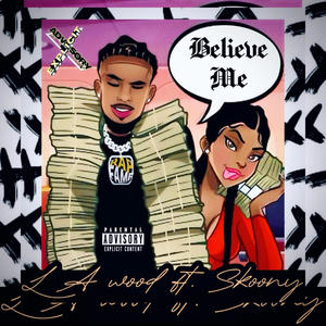 BELIEVE ME (feat. Skoony) (Explicit)