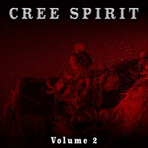 Cree Spirit, Vol. 2