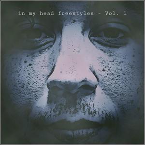 in my head freestyles -, Vol. 1 (Explicit)