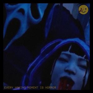 EVERY WAKING MOMENT IS HORROR (feat. Guap Sensei & Takizava) (Explicit)