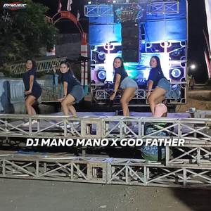 DJ MANO MANO X GOD FATHER