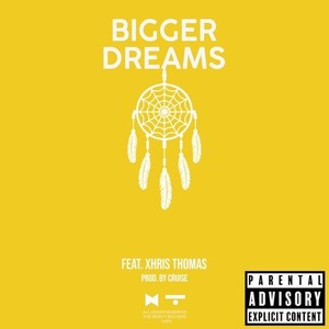 Bigger Dreams (Explicit)