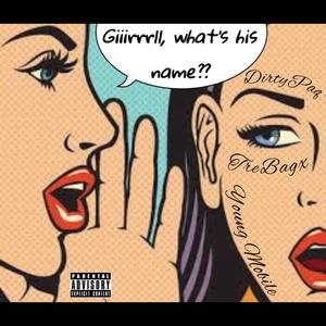 What's His Name (feat. Young Mobile & Dirty Paq) [Explicit]