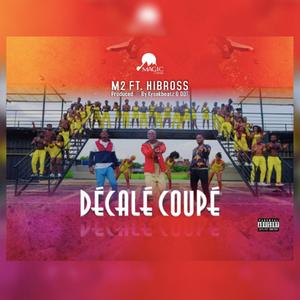 Décalé Coupé (feat. Hibross) [Explicit]