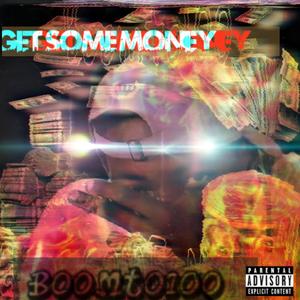 Get Some Money (Explicit)