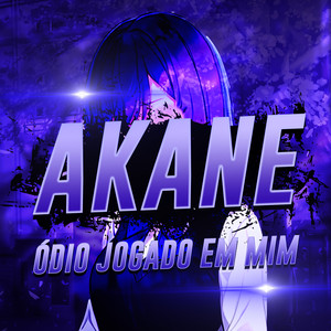 Akane: Ódio Jogado em Mim