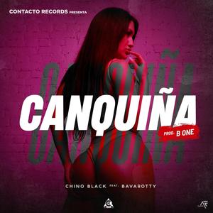 Canquiña (feat. bavarotty)