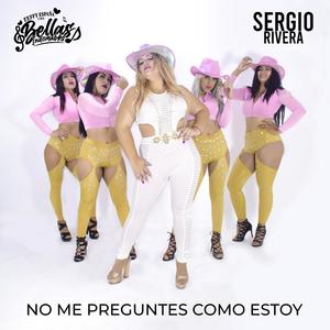 No Me Preguntes Como Estoy (feat. Sergio Rivera)
