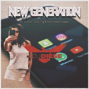 New Generation(feat. Viictor, Tony Tig & Hurricane Ceasar)