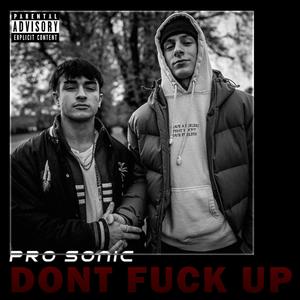 Don't **** Up (feat. Carl is Rude) [Explicit]