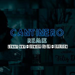 Cantinero (feat. Oregon & El Junior Jr) (Remix)