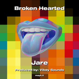 Broken Hearted (Explicit)