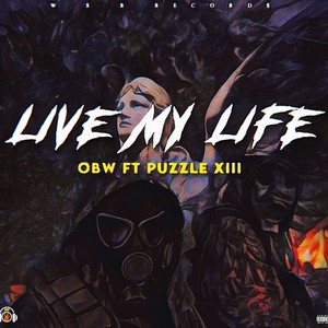 Live My Life (feat. Puzzle xiii) [Live] [Explicit]