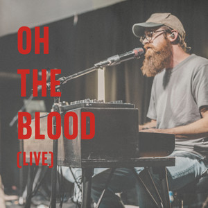 Oh the Blood (Live)