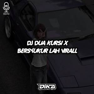 DJ DUA KURSI X BERSYUKUR LAH VIRALL TIKTOK