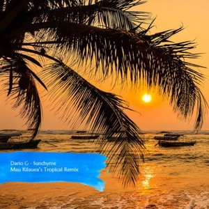 Sunchyme (Mau Kilauea's Tropical Remix)