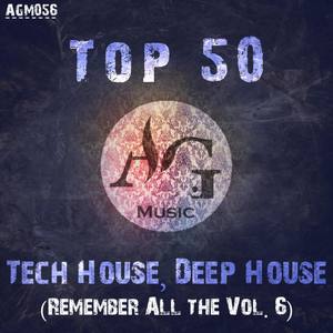 Top 50: Tech House, Deep House (Remember All the Vol. 6)