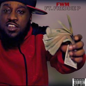 FWM (feat. Freddie P)