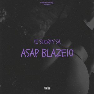 Asap Blaze10 - Ti Shorty Sa (Explicit)