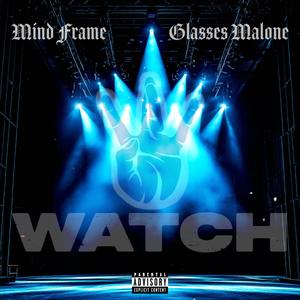 Watch (feat. Glasses Malone) (Explicit)