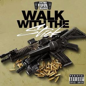 Walk With The Stick (Explicit)