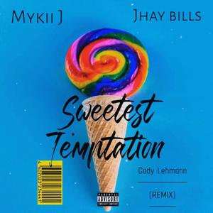 Sweetest Temptation(feat. Jhay Bills) (Cody Lehmann Remix|Explicit)