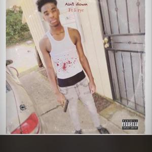 Aint Down (Explicit)