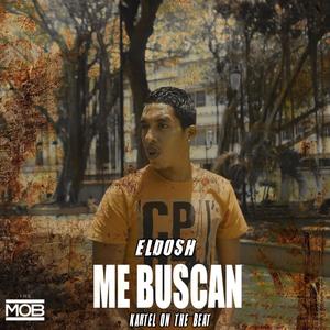 El dosh (me buscan)
