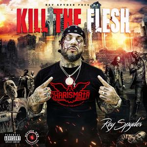 Kill The Flesh (Explicit)