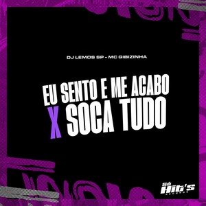 Eu Sento e Me Acabo x Soca Tudo (Explicit)