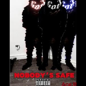 Nobody Safe (feat. Ace B) (Explicit)