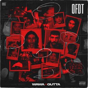 OFDT (feat. Wawa EGK) (Explicit)