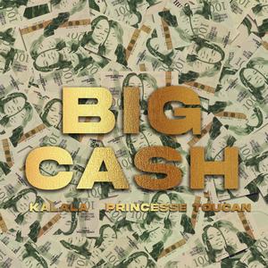 BIG CASH (feat. Princesse Toucan)