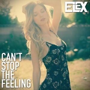 Can't Stop The Feeling (ELEX Cover & Remix)