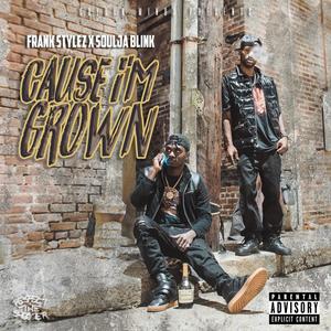 Cause I'm Grown (Explicit)
