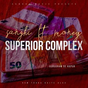 SUPERIOR COMPLEX (feat. Money) [Explicit]