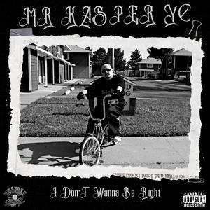 I Dont Wanna Be Right (Explicit)