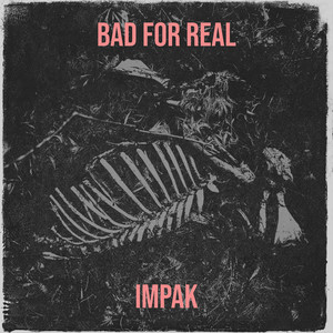 Bad for Real (Explicit)