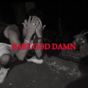 BABY GOD DAMN (Explicit)
