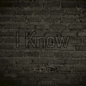 I Know