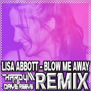 Blow Me Away (feat. Lisa Abbott & Dave Reeve) [Radio Edit]
