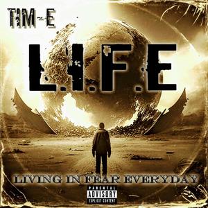 L.I.F.E. (Living In Fear Everyday) [Explicit]