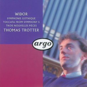 Widor: Symphonie gothique, etc.